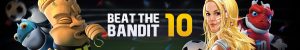 Beat The Bandit 10